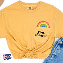 Load image into Gallery viewer, You Matter Rainbow Pocket Tee (Multiple Options Available)
