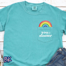 Load image into Gallery viewer, You Matter Rainbow Pocket Tee (Multiple Options Available)
