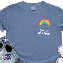 Load image into Gallery viewer, You Matter Rainbow Pocket Tee (Multiple Options Available)
