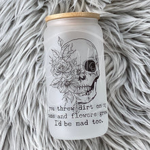 Load image into Gallery viewer, I’d be mad too Glass Can
