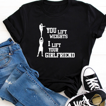 Load image into Gallery viewer, You lift weights, I lift your girlfriend black tee
