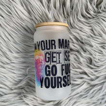 Load image into Gallery viewer, On Your Mark Get Set Go Fuck Yourself Glass Can

