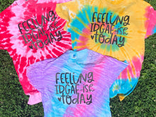 Load image into Gallery viewer, Feeling IDGAF-ish today -Mystery Tie Dye Color
